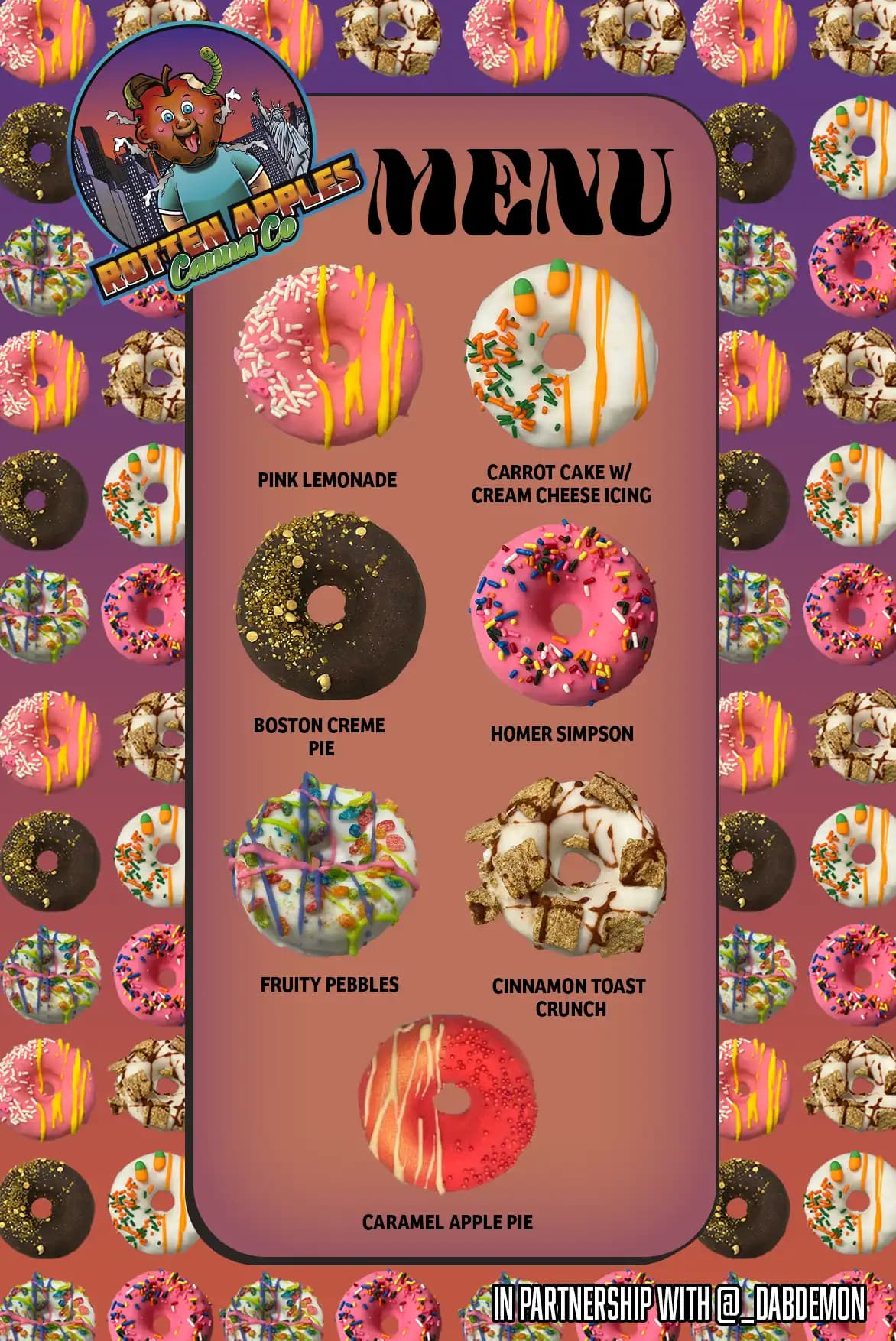 Rotten Apples Canna Co.'s donut menu in collaboration with _dabdemon including seven donuts, the Pink Lemonade Donut, Carrot Cake with Cream Cheese Icing donut, Boston Cream Pie Donut, Homer Simpson Donut, Fruity Pebbles Donut, Cinnamon Toast Crunch Donut, and the Caramel Apple Pie Donut.