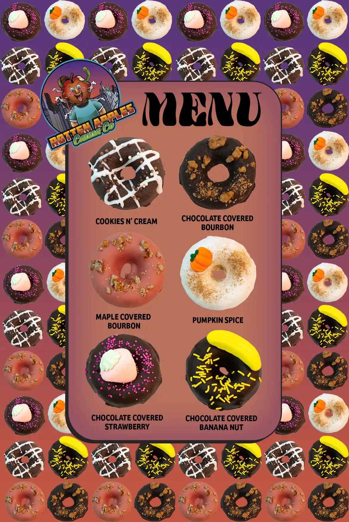 Rotten Apples Canna Co.'s donut menu including six donuts, the Cookies N' Cream donut, Chocolate Covered Bourbon Donut, Maple Covered Bourbon Donut, Pumpkin Spice Donut, Chocolate Covered Strawberry Donut, and the Chocolate Covered Banana Nut Donut.